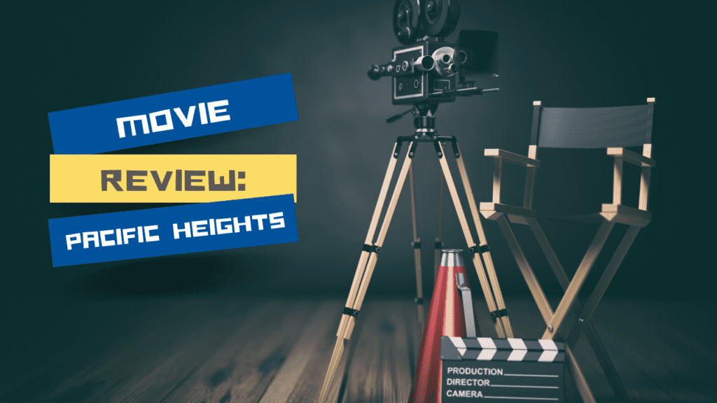 Movie Review Pacific Heights - Article Banner